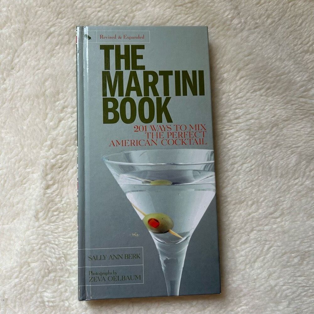 Martini Book: 201 Ways to Mix the Perfect American Cocktail Book by Sally Ann Be